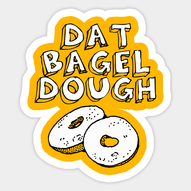 Dat Bagel Dough Sticker by PortlandDave